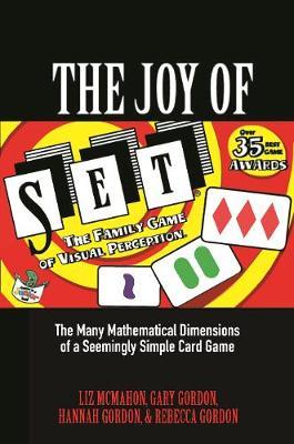 The Joy of SET - The Many Mathematical Dimensions of a Seemingly Simple Card Game