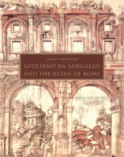 Giuliano da Sangallo and the Ruins of Rome