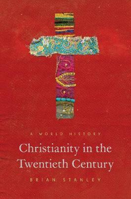 Christianity in the Twentieth Century - A World History