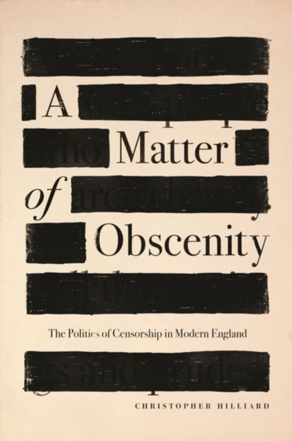 A Matter of Obscenity - The Politics of Censorship in Modern England