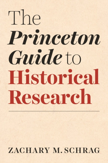 PRINCETON GUIDE TO HISTORICAL RESEARCH