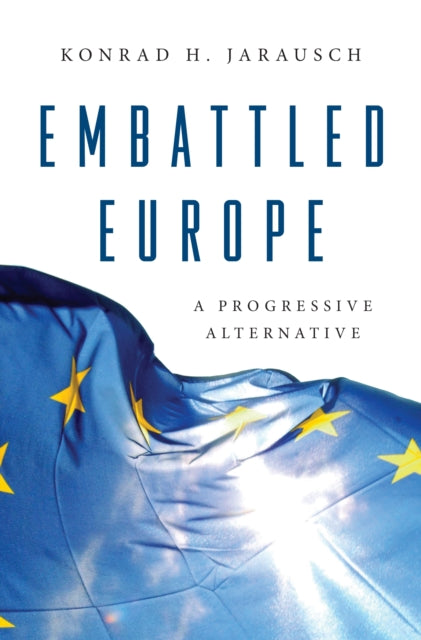 Embattled Europe - A Progressive Alternative