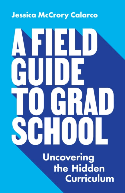 Field Guide to Grad School