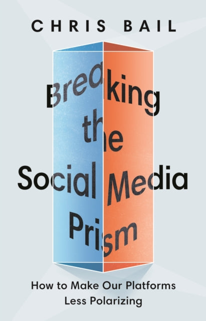 BREAKING THE SOCIAL MEDIA PRISM