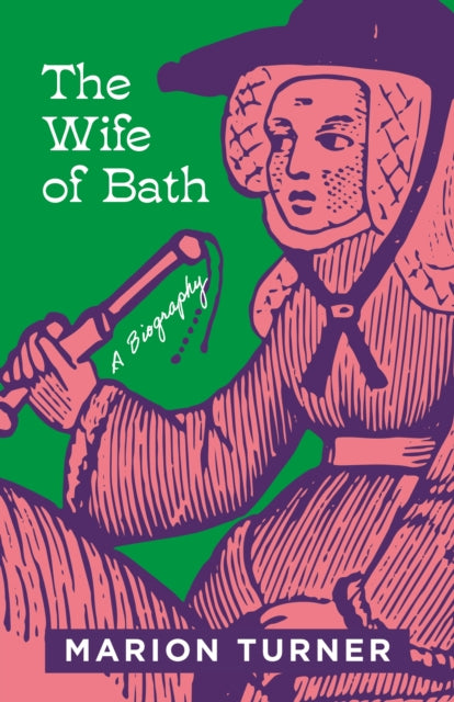 The Wife of Bath - A Biography