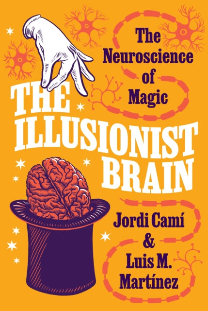 The Illusionist Brain - The Neuroscience of Magic