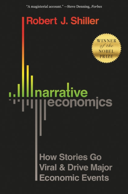 Narrative Economics - How Stories Go Viral and Drive Major Economic Events