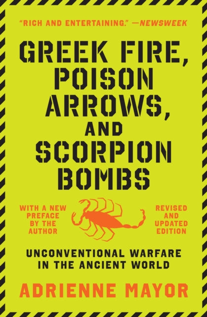 Greek Fire, Poison Arrows, and Scorpion Bombs - Unconventional Warfare in the Ancient World