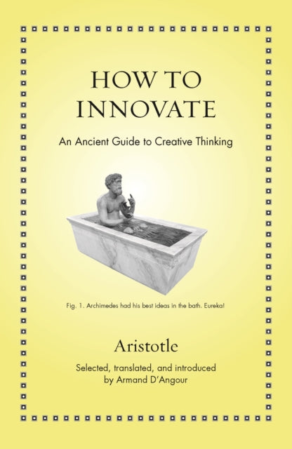 How to Innovate - An Ancient Guide to Creative Thinking