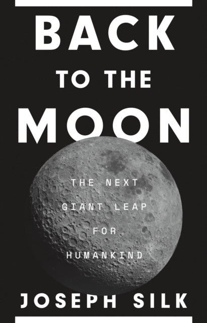 Back to the Moon - The Next Giant Leap for Humankind