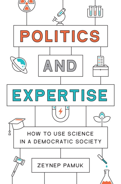 Politics and Expertise - How to Use Science in a Democratic Society