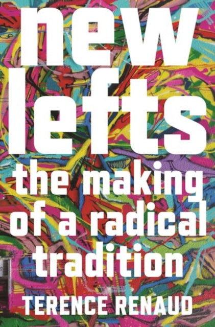 New Lefts - The Making of a Radical Tradition