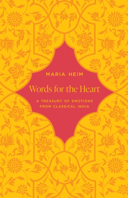 Words for the Heart - A Treasury of Emotions from Classical India