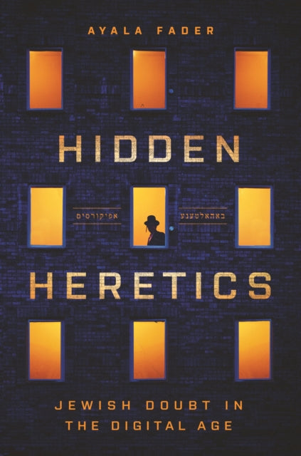 Hidden Heretics - Jewish Doubt in the Digital Age