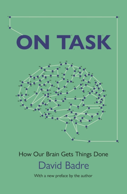 On Task - How Our Brain Gets Things Done