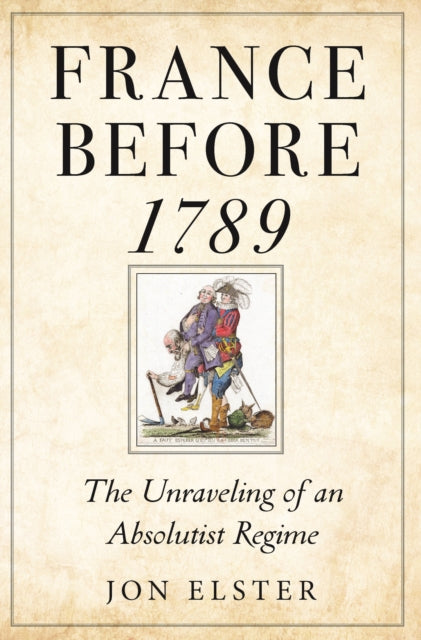 France before 1789 - The Unraveling of an Absolutist Regime