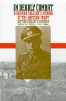 In Deadly Combat: A German Soldier's Memoir of the Eastern Front