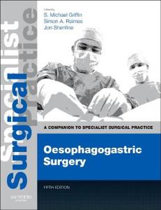 Oesophagogastric Surgery - Print and E-Book: A Companion to Specialist Surgical Practice