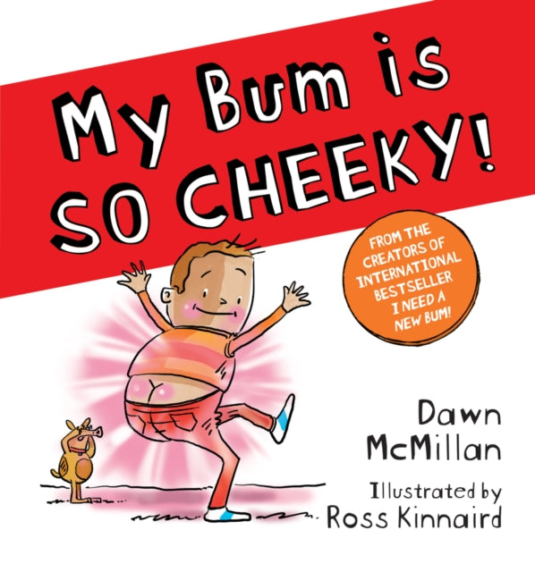 My Bum is SO CHEEKY! (PB)