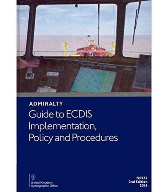 Admiralty Guide to ECDIS Implementation, Policy and Procedures