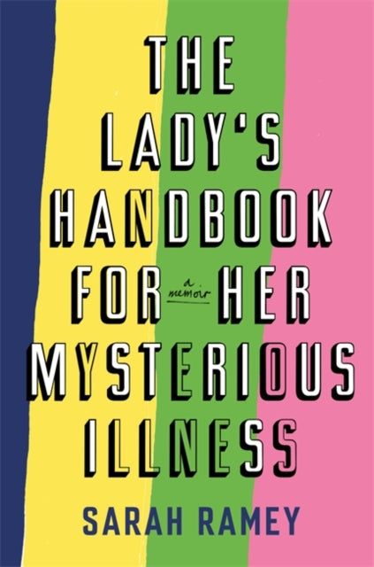 Lady's Handbook For Her Mysterious Illness