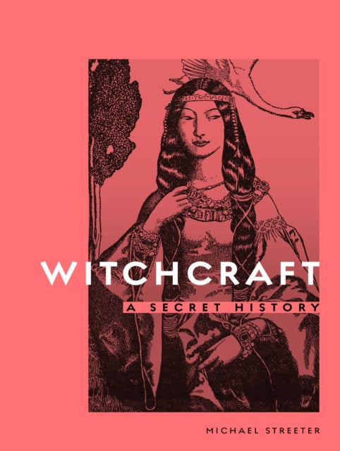 Witchcraft - A Secret History