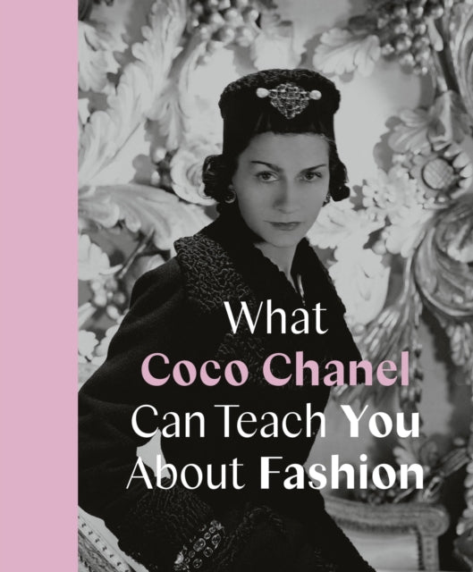 What Coco Chanel Can Teach You About Fashion