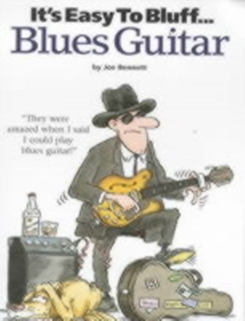 It's Easy To Bluff... Blues Guitar