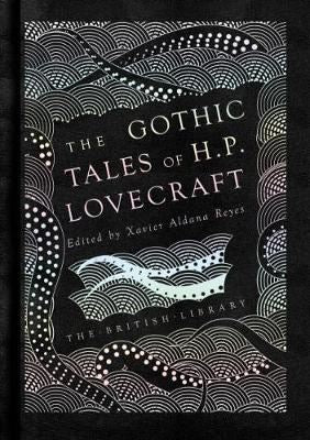 The Gothic Tales of H. P. Lovecraft