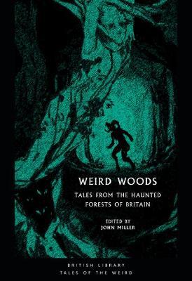 Weird Woods - Tales from the Haunted Forests of Britain