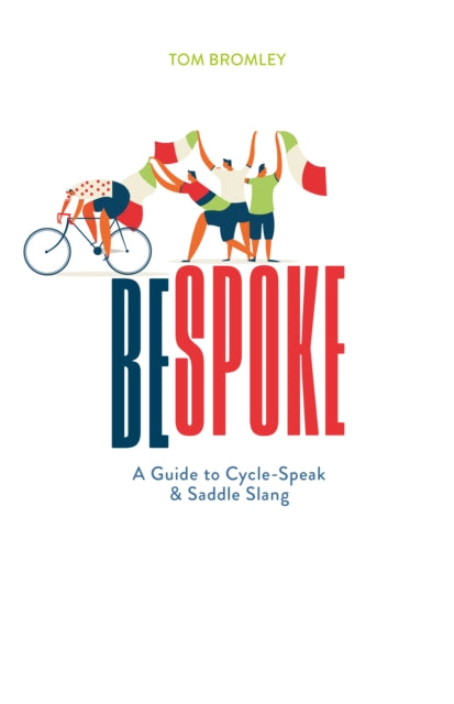 Bespoke - A Guide to Cycle-Speak and Saddle Slang