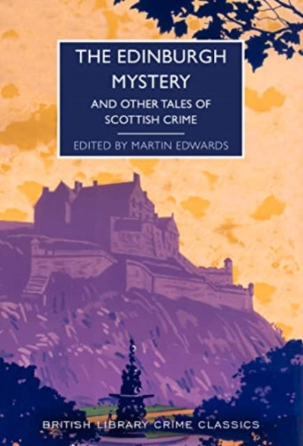 The Edinburgh Mystery - And Other Tales of Scottish Crime