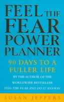 Feel the Fear Power Planner: 90 Days to a Fuller Life