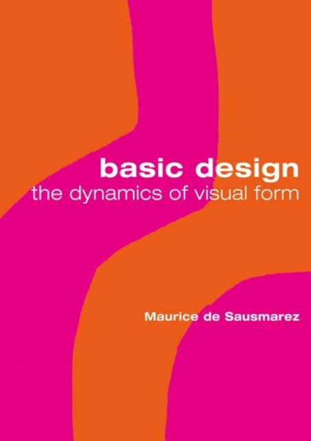 Basic Design: Dynamics of Visual Form