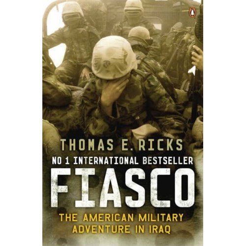 Fiasco: the American Military Adventure in Iraq