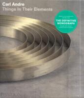CARL ANDRE: THINGS IN THEIR ELEMENTS