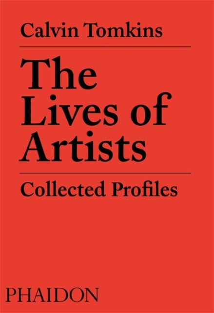 The Lives of Artists - Collected Profiles
