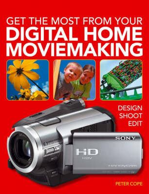 Get the Most From Your Digital Home Movie Making