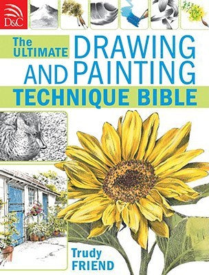 ULTIMATE DRAWING AND PAINTING TECHNIQUE BIBLE