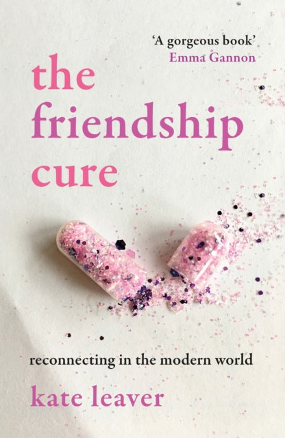 The Friendship Cure - Reconnecting in the Modern World