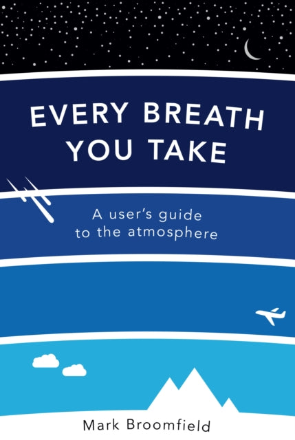 Every Breath You Take - A User's Guide to the Atmosphere