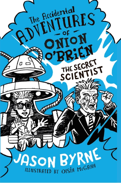 The Accidental Adventures of Onion O'Brien - The Secret Scientist