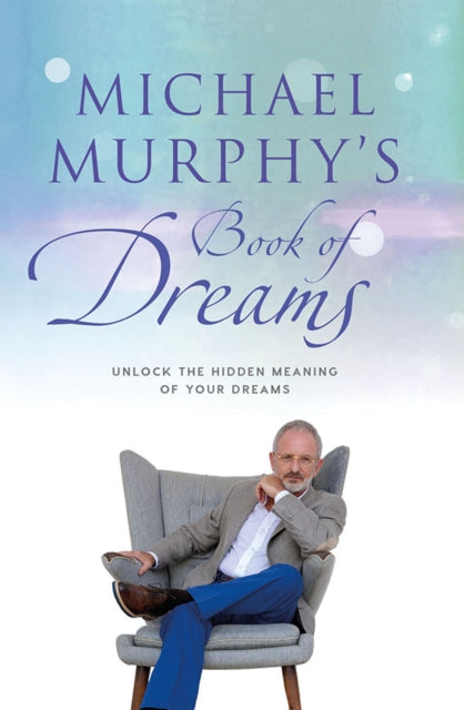 Michael Murphy's Book of Dreams: Unlock the Hidden Meaning of your Dreams