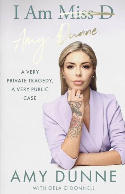 I Am Amy Dunne - A Very Private Tragedy, A Very Public Case