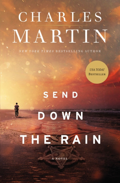 Send Down the Rain - New from the author of The Mountains Between Us and the New York Times bestseller Where the River Ends