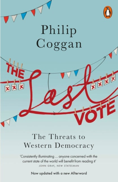 The Last Vote-The Threats to Western Democracy