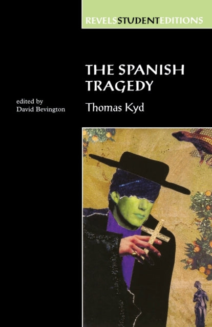 Spanish Tragedy (Revels Student Edition)