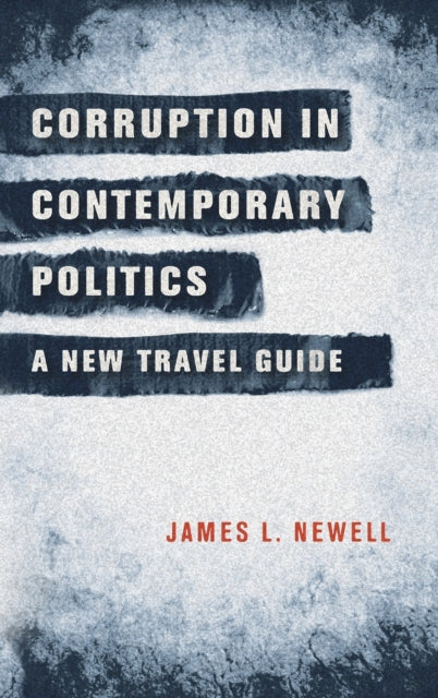 Corruption in Contemporary Politics - A New Travel Guide