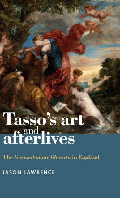 Tasso's Art and Afterlives