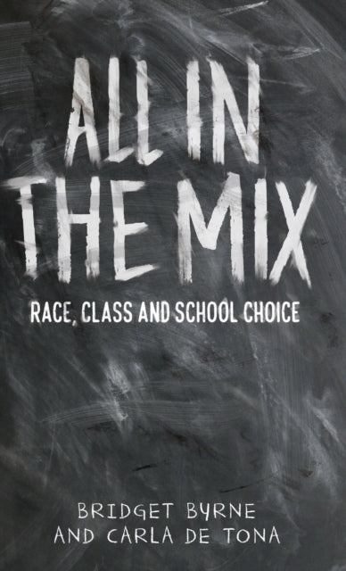 All in the Mix - Race, Class and School Choice